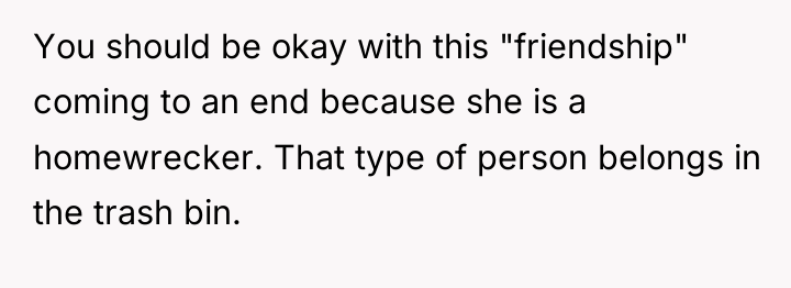 You should be okay with this "friendship" coming to an...