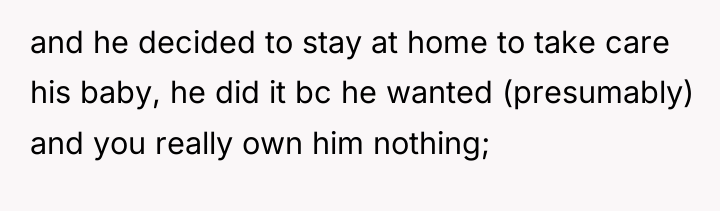 and he decided to stay at home to take care...