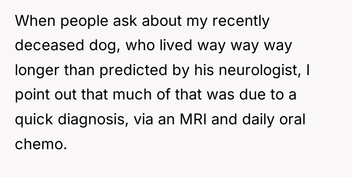 When people ask about my recently deceased dog, who lived...