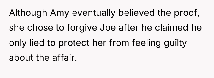 Although Amy eventually believed the proof, she chose to forgive...