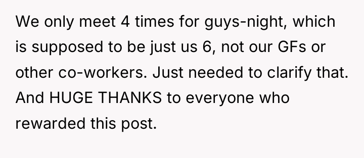 We only meet 4 times for guys-night, which is supposed...