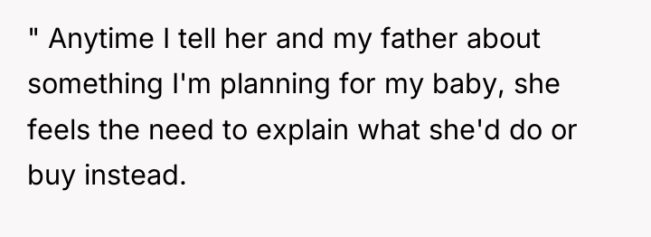 " Anytime I tell her and my father about something...