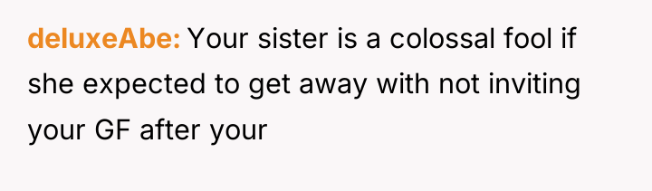 deluxeAbe Your sister is a colossal fool if she expected...