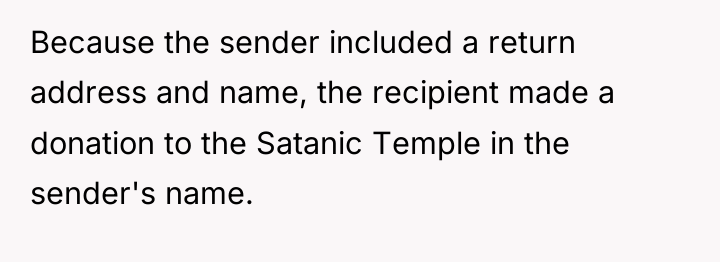Because the sender included a return address and name, the...
