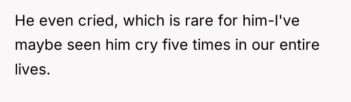 He even cried, which is rare for him-I've maybe seen...