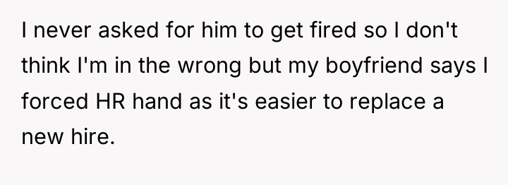 I never asked for him to get fired so I...
