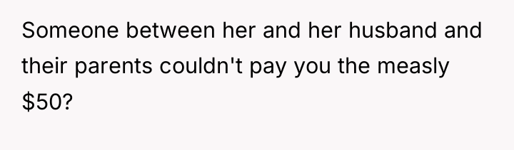 Someone between her and her husband and their parents couldn't...