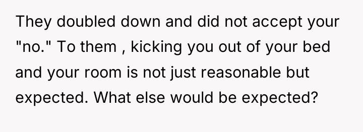 They doubled down and did not accept your "no." To...