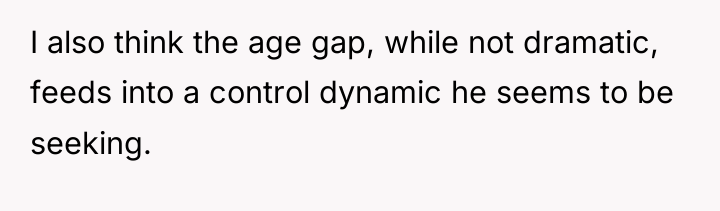 I also think the age gap, while not dramatic, feeds...