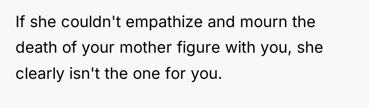 If she couldn't empathize and mourn the death of your...