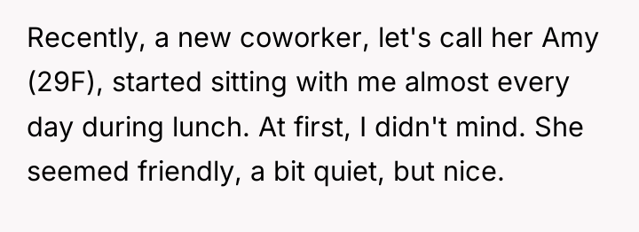 Recently, a new coworker, let's call her Amy (29F), started...