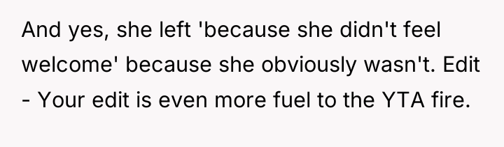 And yes, she left 'because she didn't feel welcome' because...