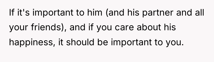 If it's important to him (and his partner and all...