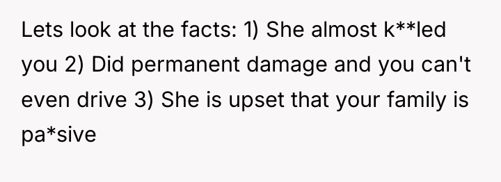 Lets look at the facts: 1) She almost k**led you...