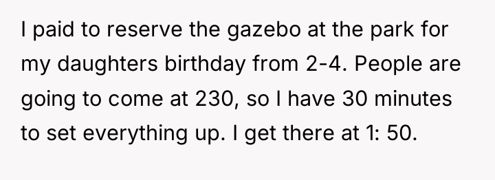 I paid to reserve the gazebo at the park for...