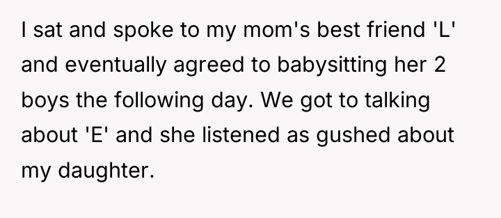 I sat and spoke to my mom's best friend 'L'...