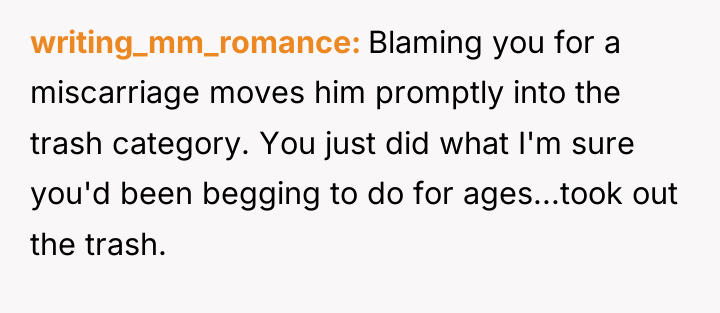 writing_mm_romance Blaming you for a miscarriage moves him promptly into...