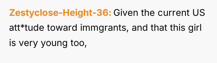 Zestyclose-Height-36 Given the current US att*tude toward immgrants, and that...