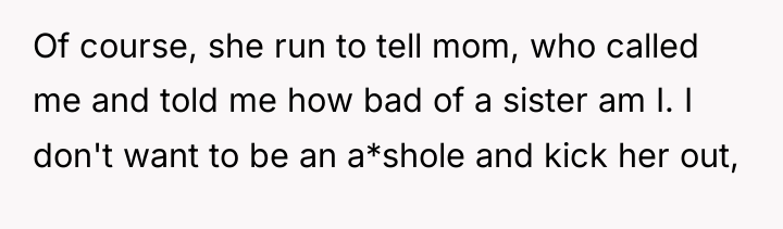Of course, she run to tell mom, who called me...