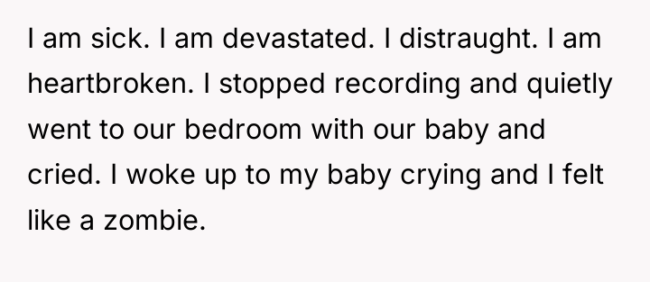 I am sick. I am devastated. I distraught. I am...
