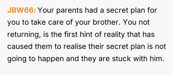 JBW66 Your parents had a secret plan for you to...