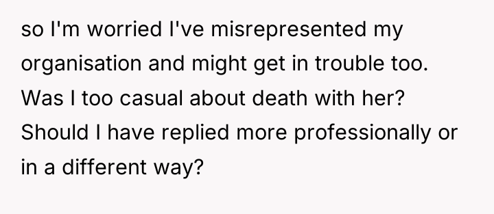 so I'm worried I've misrepresented my organisation and might get...