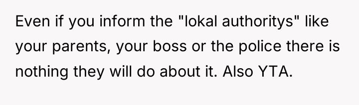 Even if you inform the "lokal authoritys" like your parents,...