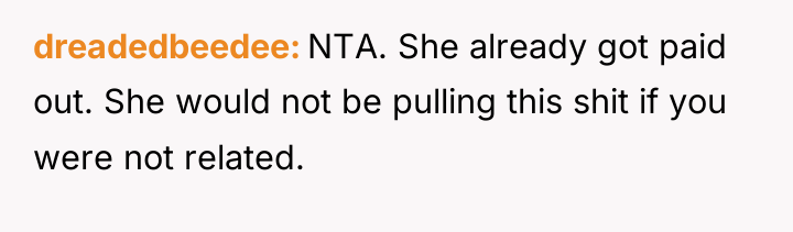 dreadedbeedee NTA. She already got paid out. She would not...
