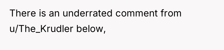 There is an underrated comment from u/The_Krudler below,
