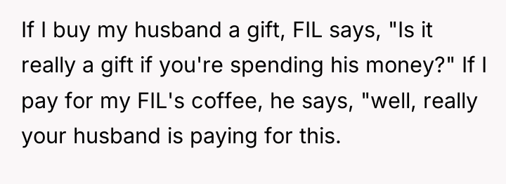 If I buy my husband a gift, FIL says, "Is...