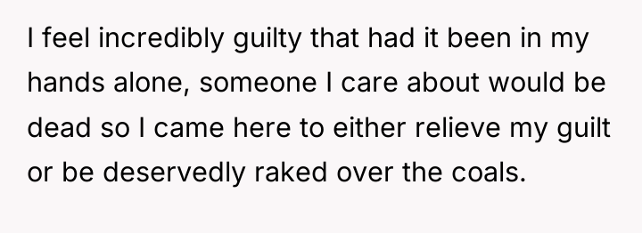 I feel incredibly guilty that had it been in my...