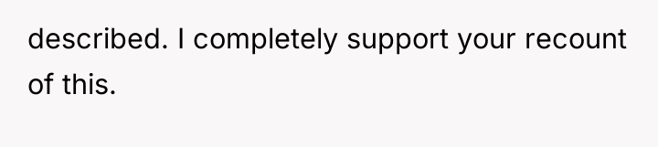 described. I completely support your recount of this.