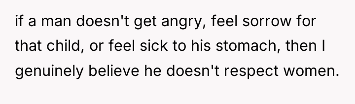 if a man doesn't get angry, feel sorrow for that...