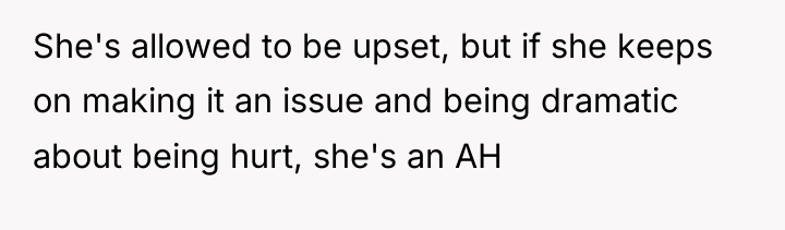 She's allowed to be upset, but if she keeps on...