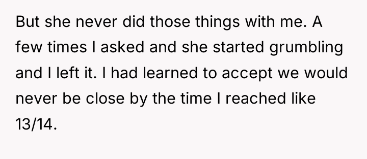 But she never did those things with me. A few...