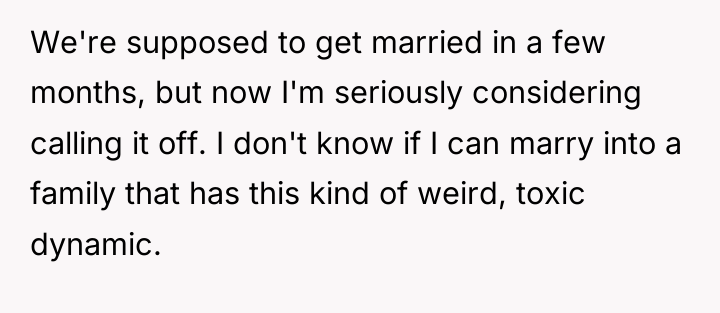 We're supposed to get married in a few months, but...