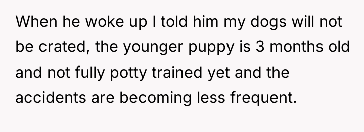 When he woke up I told him my dogs will...