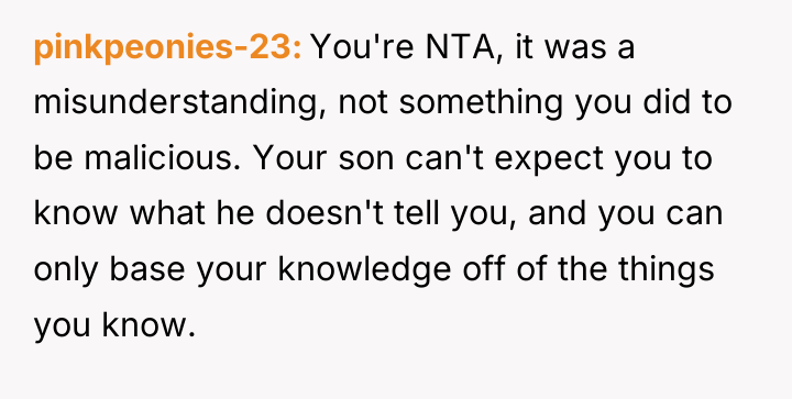 pinkpeonies-23 You're NTA, it was a misunderstanding, not something you...