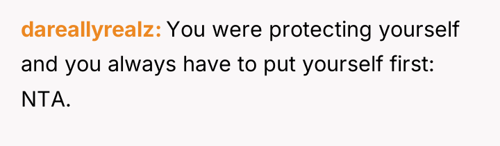 dareallyrealz You were protecting yourself and you always have to...
