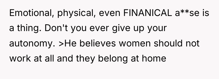 Emotional, physical, even FINANICAL a**se is a thing. Don't you...