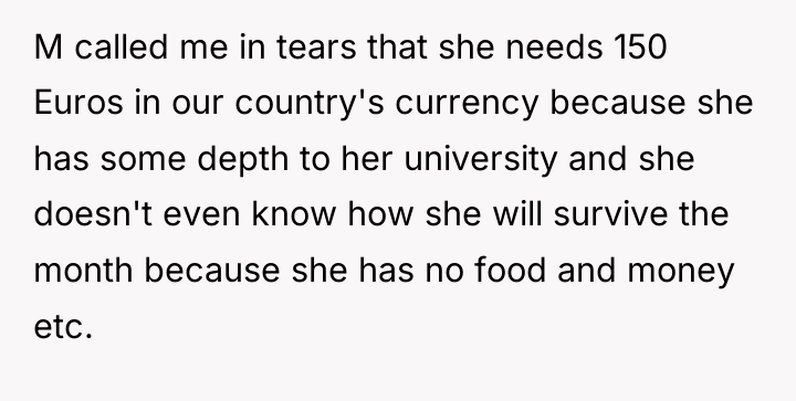 M called me in tears that she needs 150 Euros...