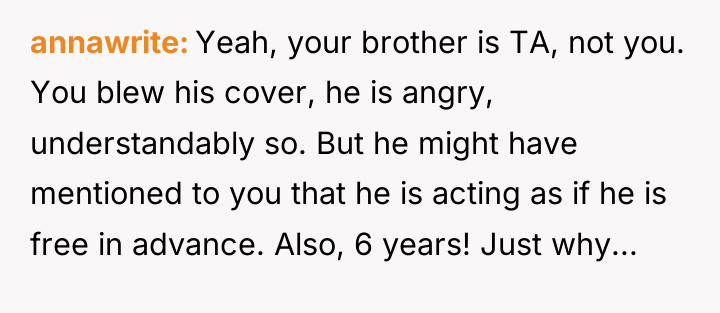 annawrite Yeah, your brother is TA, not you. You blew...