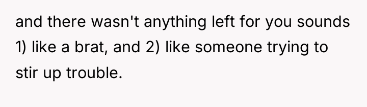 and there wasn't anything left for you sounds 1) like...