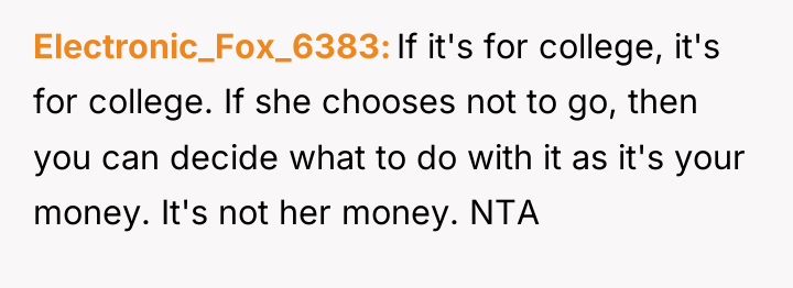 Electronic_Fox_6383 If it's for college, it's for college. If she...