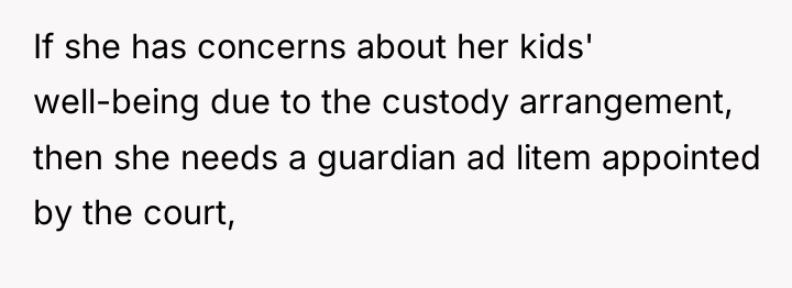 If she has concerns about her kids' well-being due to...