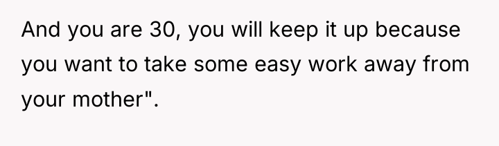 And you are 30, you will keep it up because...