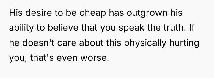 His desire to be cheap has outgrown his ability to...