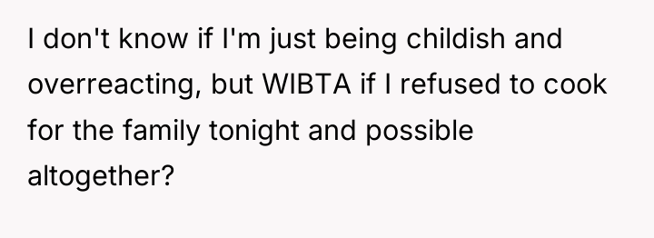 I don't know if I'm just being childish and overreacting,...