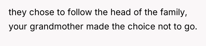 they chose to follow the head of the family, your...