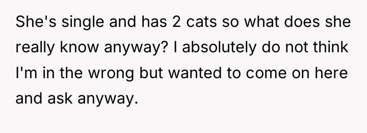 She's single and has 2 cats so what does she...